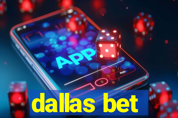 dallas bet